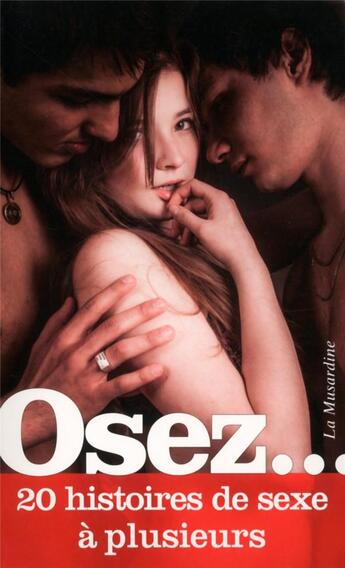 Couverture du livre « OSEZ ; 20 histoires de sexe à plusieurs » de  aux éditions La Musardine