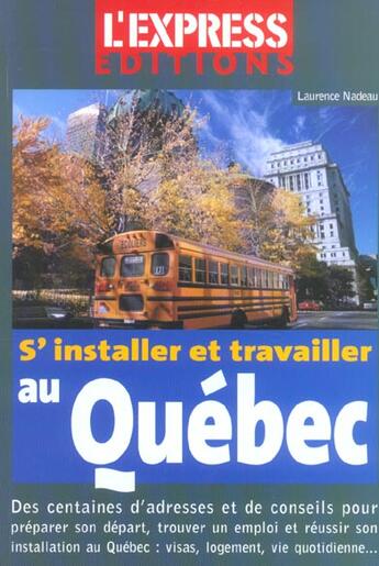 Couverture du livre « S'installer et travailler au Québec (édition 2003) » de Laurence Nadeau aux éditions L'express