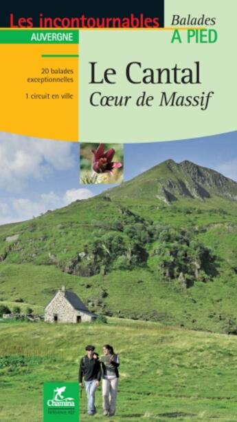 Couverture du livre « Le Cantal ; Coeur de Massif » de  aux éditions Chamina