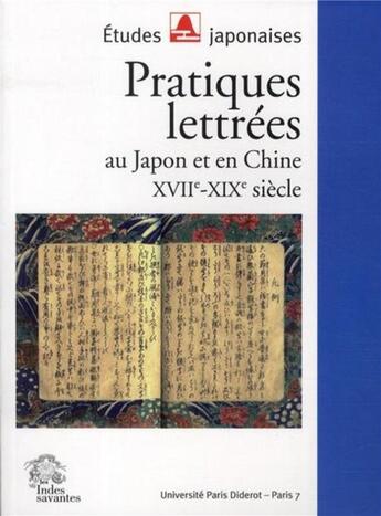 Couverture du livre « Pratiques lettrées au Japon et en Chine ; XVII-XIX siècle » de Annick Horiuchi aux éditions Les Indes Savantes