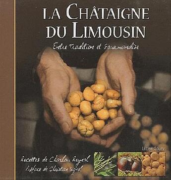 Couverture du livre « CHATAIGNE DU LIMOUSIN (LA) » de Reynal Charlou aux éditions Lucien Souny