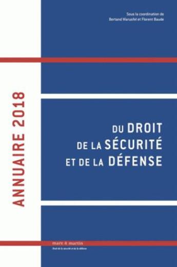 Couverture du livre « Annuaire 2018 du droit de la sécurité et de la défense Tome 3 » de Florent Baude et Bertrand Warusfel aux éditions Mare & Martin