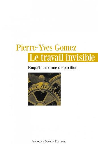 Couverture du livre « Le travail invisible » de Gomez/Pierre-Yves aux éditions Les Peregrines