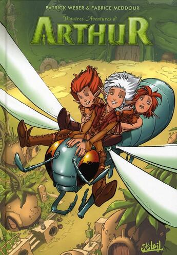 Couverture du livre « Arthur et les Minimoys HORS-SERIE ; d'autres aventures d'Arthur » de Patrick Weber et Fabrice Meddour aux éditions Soleil