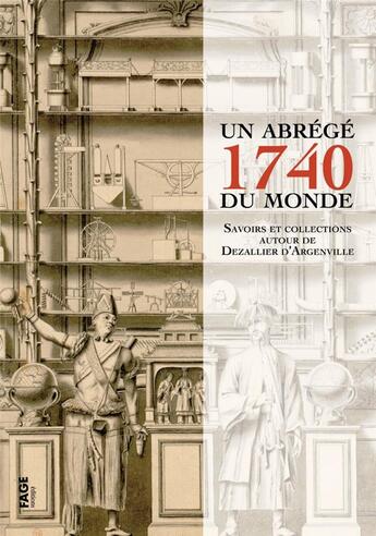 Couverture du livre « 1740, un abrégé du monde ; savoirs et collections autour de Dezallier d'Argenville » de  aux éditions Fage