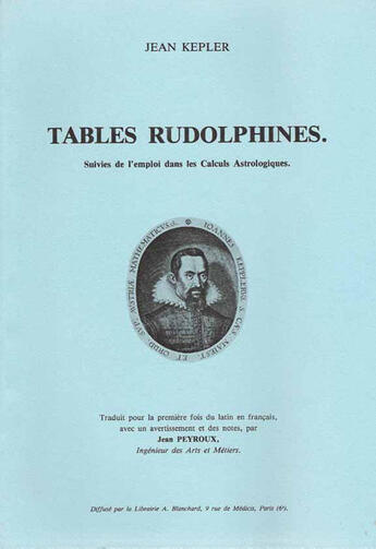 Couverture du livre « Tables rudolphines ; suivies de el'mploi dans les calculs astrologiques » de Jean Kepler aux éditions Blanchard