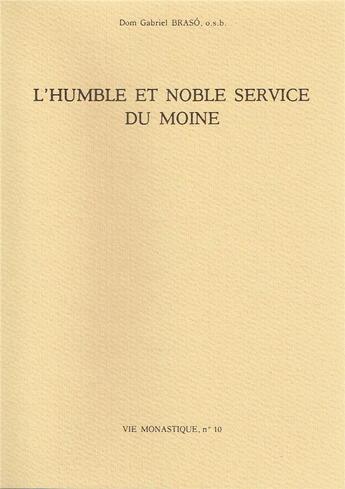 Couverture du livre « L'humble et noble service du moine » de Braso G aux éditions Bellefontaine