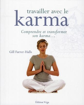 Couverture du livre « Travailler avec le karma » de Ferrer-Halls Gill aux éditions Vega