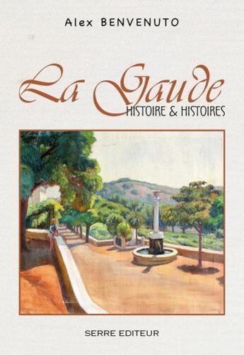 Couverture du livre « La Gaude ; histoire & histoires » de Alex Benvenuto aux éditions Serre