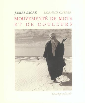 Couverture du livre « Mouvemente de mots et de couleurs » de Sacre/Gaspar aux éditions Le Temps Qu'il Fait