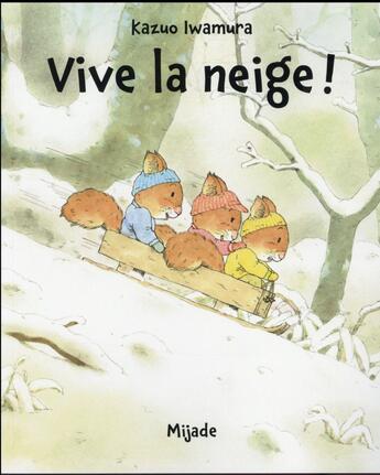 Couverture du livre « Nic Nac Noc vive la neige ! » de Kazuo Iwamura aux éditions Mijade