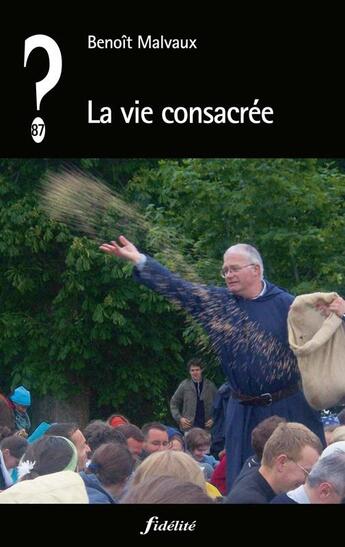 Couverture du livre « QUE PENSER DE... ? : la vie consacrée » de Benoit Malvaux aux éditions Fidelite