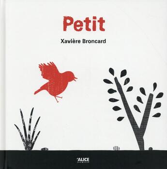 Couverture du livre « Petit » de Xaviere Broncard aux éditions Alice