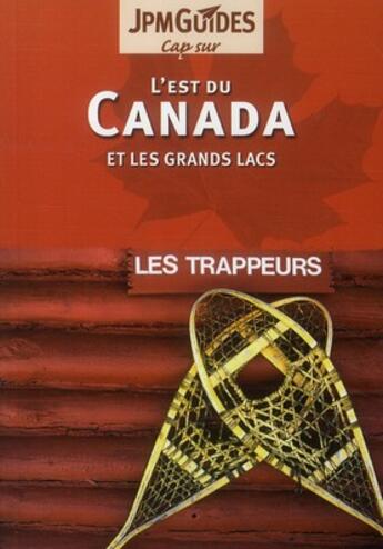 Couverture du livre « CAP SUR ; l'Est du Canada et les grands lacs ; les trappeurs » de Claude Herve-Bazin aux éditions Jpm