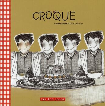 Couverture du livre « Croque » de Thomas Fersen et Manon Gauthier aux éditions 400 Coups