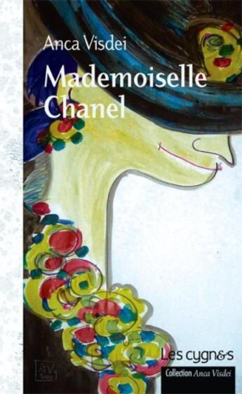 Couverture du livre « Mademoiselle Chanel » de Visdei Anca aux éditions Les Cygnes