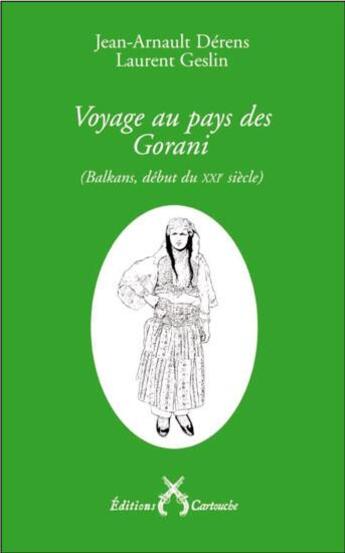 Couverture du livre « Voyage au pays des Gorani » de J.A Derens et L Geslin aux éditions Cartouche