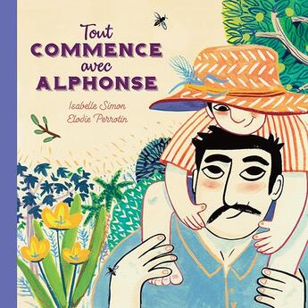 Couverture du livre « Tout commence avec Alphonse » de Elodie Perrotin et Isablle Simon aux éditions L'initiale