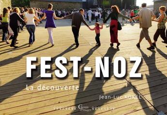 Couverture du livre « Fest-noz, la découverte » de Jean-Luc Kokel aux éditions Chemin D'images