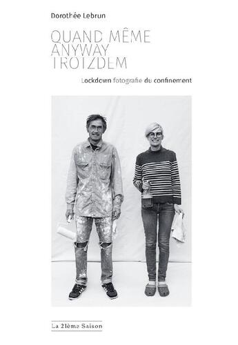 Couverture du livre « Quand même / anyway / trotzdem : lockdown fotografie du confinement » de Elise Vandel et Dorothee Lebrun aux éditions La 21eme Saison