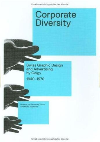 Couverture du livre « Corporate diversity ; swiss graphic and adversiting by Geigy, 1940-1970 » de Jansen Andres aux éditions Lars Muller
