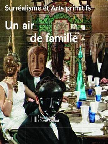 Couverture du livre « Surrealisme et arts primitifs un air de famille (fondation pierre arnaud) » de Berthet/Comina aux éditions Hatje Cantz