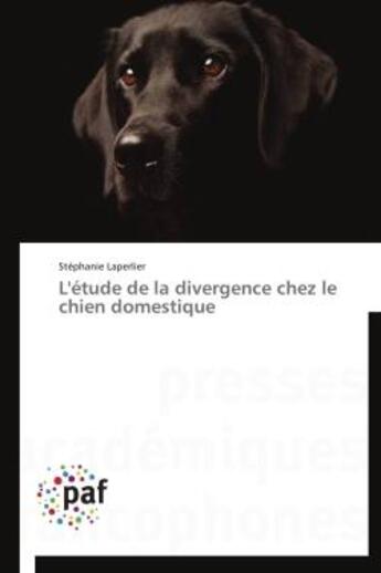 Couverture du livre « L'étude de la divergence chez le chien domestique » de Stephanie Laperlier aux éditions Presses Academiques Francophones