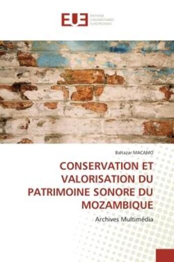 Couverture du livre « Conservation et valorisation du patrimoine sonore du mozambique - archives multimedia » de Macamo Baltazar aux éditions Editions Universitaires Europeennes