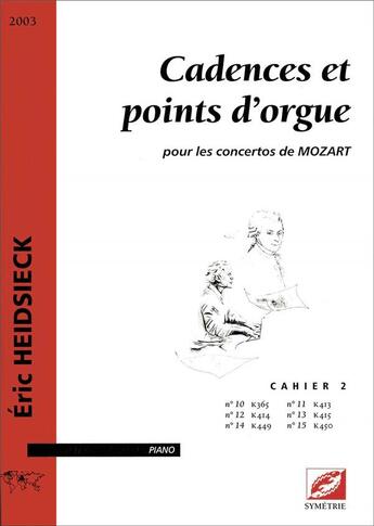 Couverture du livre « Cadences et points d'orgue t.2 : pour les concertos de Mozart » de Eric Heidsieck aux éditions Symetrie