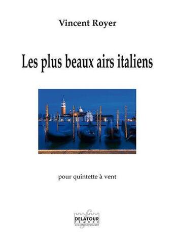 Couverture du livre « Les pus beaux airs italiens pour quintete a vent » de Royer Vincent aux éditions Delatour