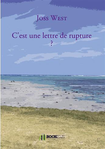 Couverture du livre « C'est une lettre de rupture ? » de J West aux éditions Bookelis