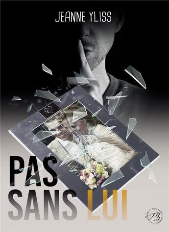 Couverture du livre « Pas sans lui » de Jeanne Yliss aux éditions Bookelis