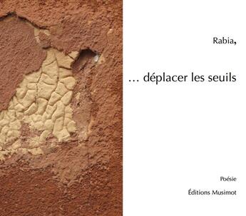 Couverture du livre « ... déplacer les seuils » de Rabia aux éditions Musimot