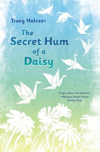 Couverture du livre « The Secret Hum of a Daisy » de Holczer Tracy aux éditions Penguin Group Us