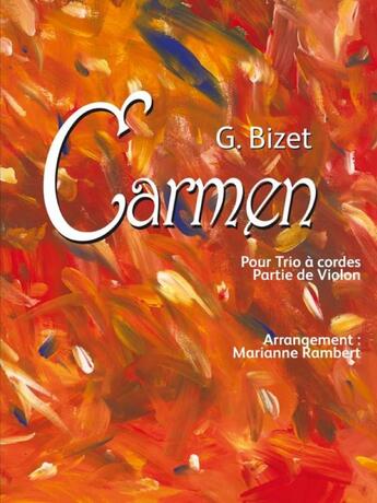 Couverture du livre « Carmen ; pour trio à cordes, partie de violon » de Georges Bizet et Marianne Rambert aux éditions Lulu