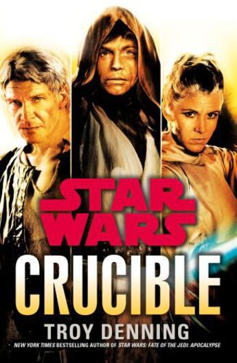 Couverture du livre « Star Wars: Crucible » de Troy Denning aux éditions Random House Digital