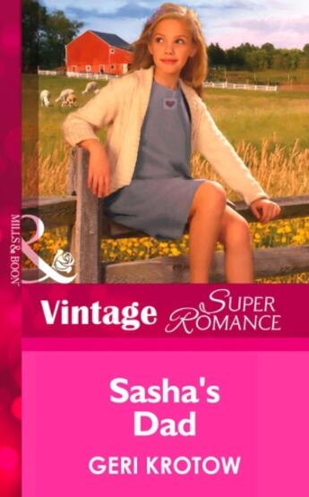 Couverture du livre « Sasha's Dad (Mills & Boon Vintage Superromance) (Single Father - Book » de Krotow Geri aux éditions Mills & Boon Series