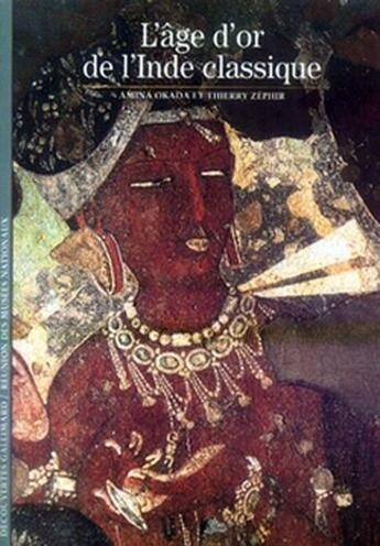 Couverture du livre « L'âge d'or de l'Inde classique » de Thierry Zephir et Amina Okada aux éditions Gallimard