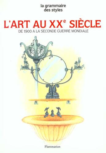 Couverture du livre « L'art au xxe siecle - t01 - de 1900 a la seconde guerre mondiale » de Lassalle Helene aux éditions Flammarion