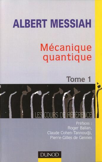 Couverture du livre « Mécanique quantique Tome 1 ; le cours de référence (2e édition) » de Albert Messiah aux éditions Dunod