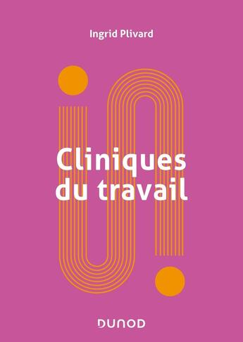 Couverture du livre « Cliniques du travail » de Ingrid Plivard aux éditions Dunod