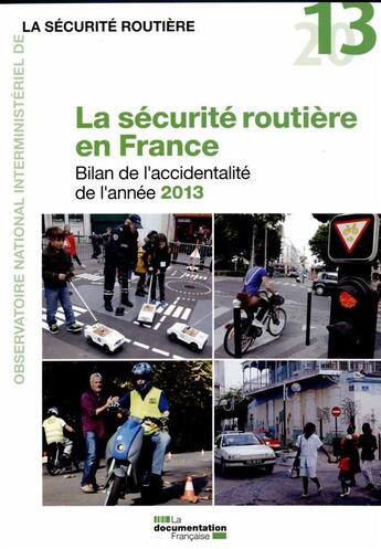 Couverture du livre « La sécurite routière en France ; bilan de l'accidentalité de l'année 2013 » de Dscr et Onisr aux éditions Documentation Francaise