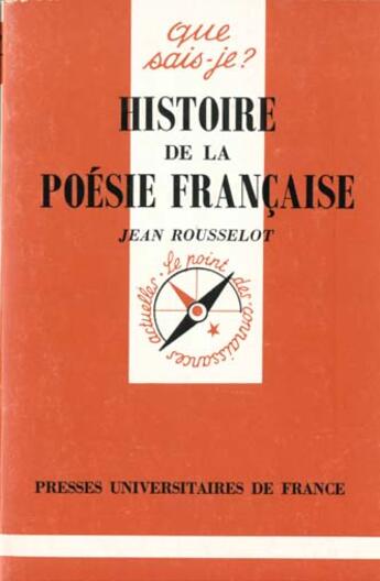 Couverture du livre « Histoire de la poésie française » de Jean Rousselot aux éditions Que Sais-je ?