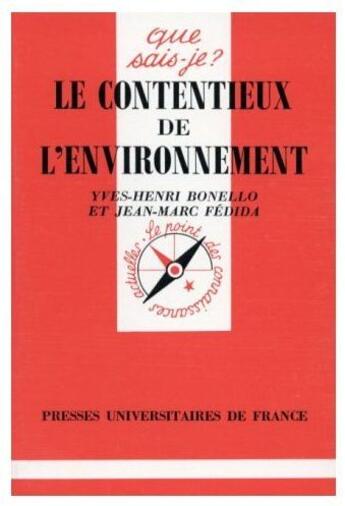 Couverture du livre « Le contentieux de l'environnement » de Bonello/Fedida Y.H./ aux éditions Que Sais-je ?