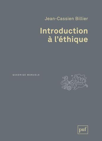 Couverture du livre « Introduction à l'éthique » de Jean-Cassien Billier aux éditions Puf