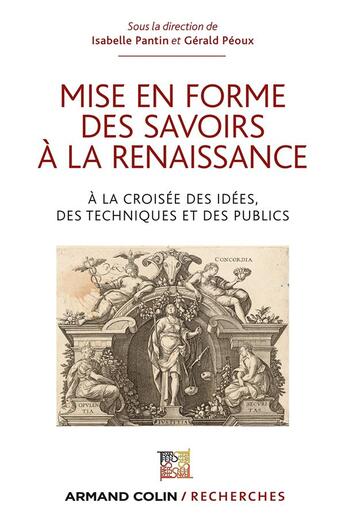 Couverture du livre « Mise en forme des savoirs à la Renaissance ; à la croisée des idées, des techniques et des publics » de Gerald Peoux et Isabelle Pantin aux éditions Armand Colin