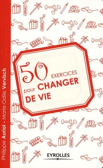 Couverture du livre « 50 exercices pour changer de vie » de Marie-Odile Vervisch et Philippe Auriol aux éditions Eyrolles