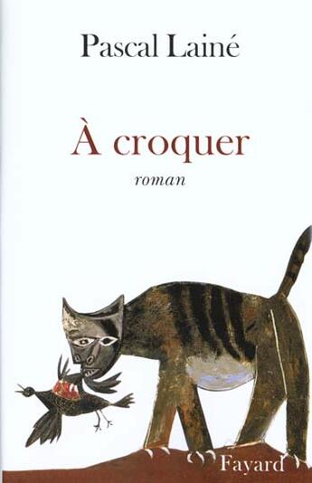 Couverture du livre « A croquer » de Pascal Laine aux éditions Fayard