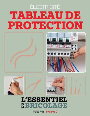 Couverture du livre « Électricité : tableau de protection (l'essentiel du bricolage) » de Francois Roebben et Bruno Guillou aux éditions Fleurus