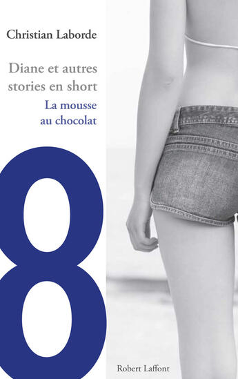 Couverture du livre « La mousse au chocolat » de Christian Laborde aux éditions Robert Laffont